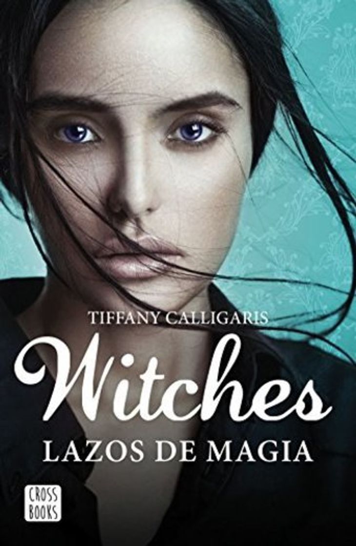 Libros Witches. Lazos de magia: Witches 1 (Crossbooks)