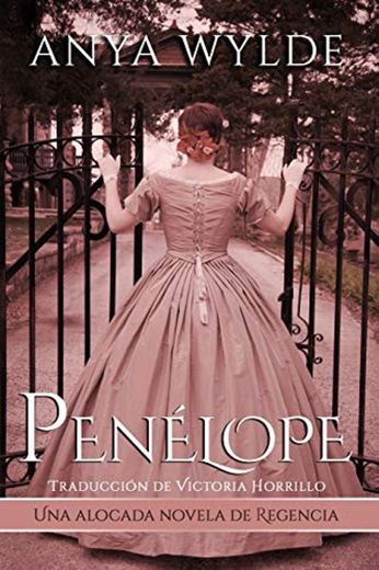 Penélope: Una alocada novela de Regencia