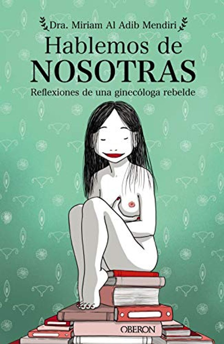 Book Hablemos de nosotras: Reflexiones de una ginecóloga rebelde