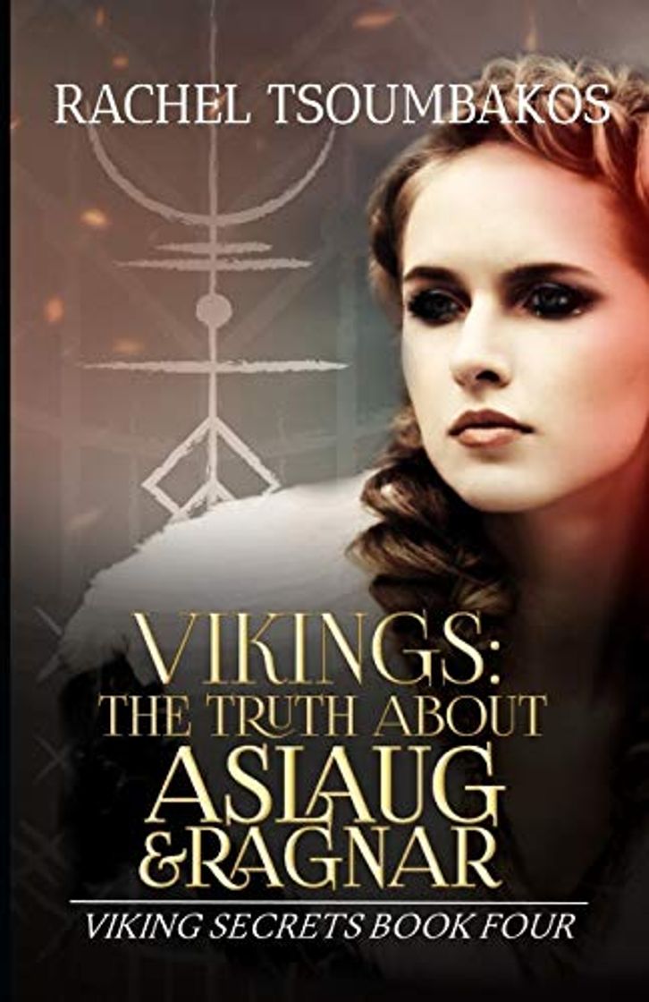 Books Vikings: The Truth about Aslaug and Ragnar: A historically accurate retelling of