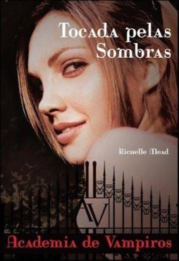 Tocada Pelas Sombras – Academia de Vampiros – Vol. 3 