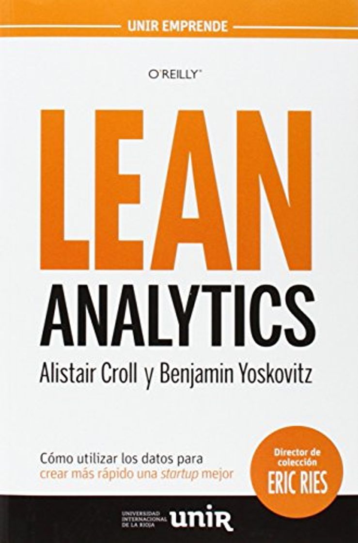 Book Lean Analytics: Cómo utilizar los datos para crear más rápido una startup mejor (UNIR Emprende)