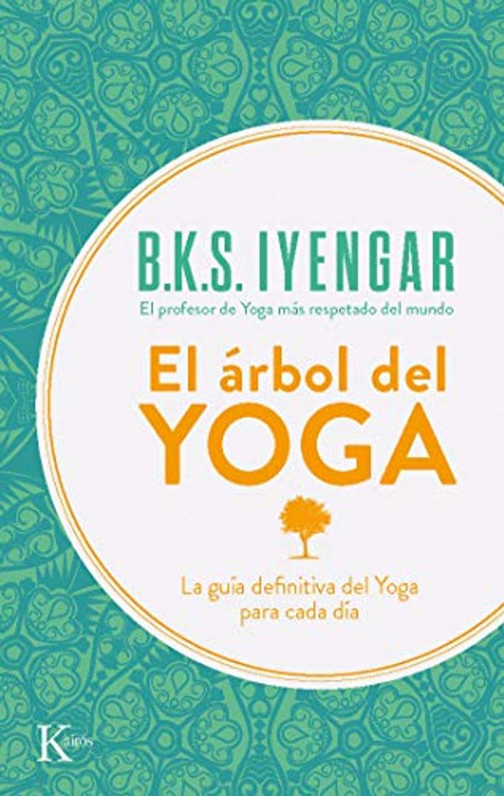 Libros El árbol del yoga: La guía definitiva del Yoga para cada día