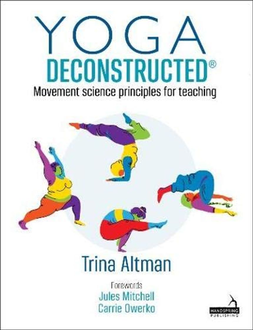 Book Yoga Deconstructed®: Movement science principles for teaching