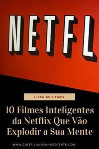 10 da Netflix Filmes Inteligentes que Vão Explodir sua mente