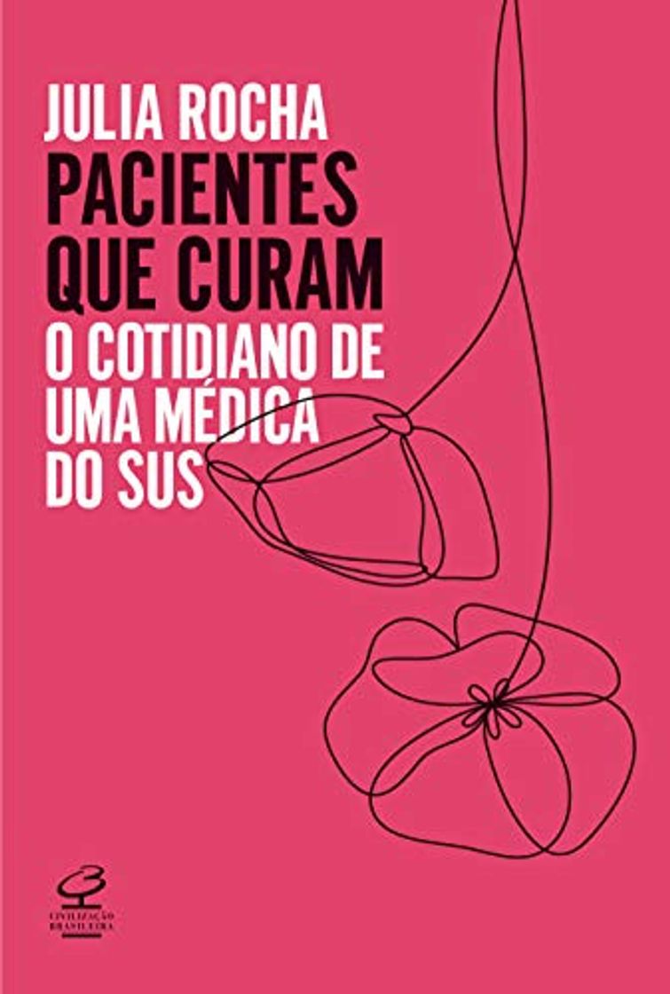 Libro Pacientes Que Curam - O cotidiano de uma medica do SUS