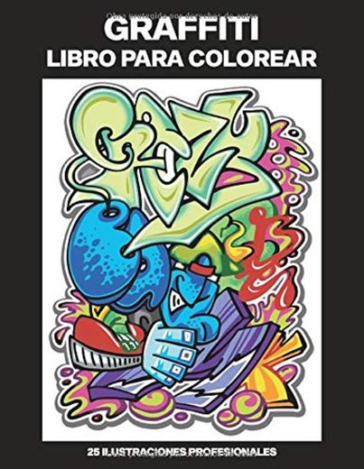 Graffiti Libro para Colorear: Libro para Colorear para Adultos ofrece increíbles Graffiti