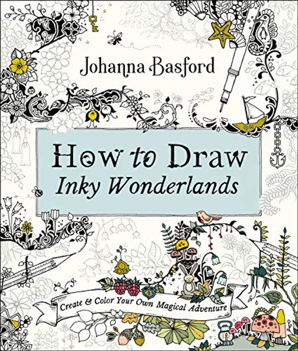 Book How To Draw Inky Wonderlands: Create and Color Your Own Magical Adventure