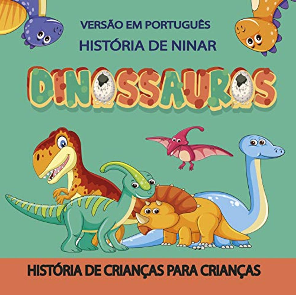 Libro DINOSSAUROS, HISTÓRIA DE NINAR, VERSÃO EM PORTUGUÊS: Conto de sono ilustrado para