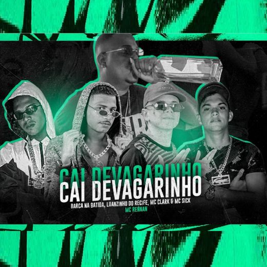Cai Devagarinho (feat. Mc Rennan & Mc Sick) - Brega Funk