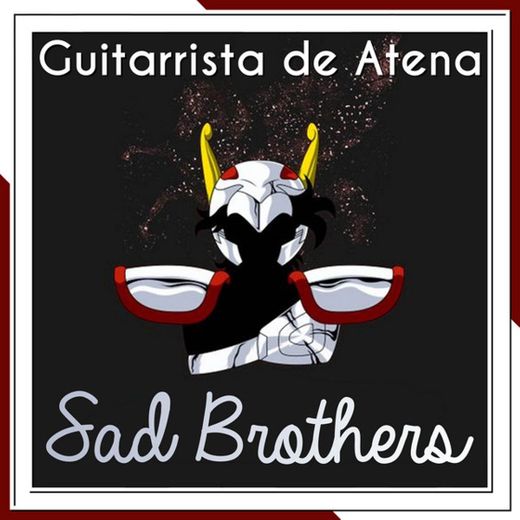 Sad Brothers (From "Saint Seiya")