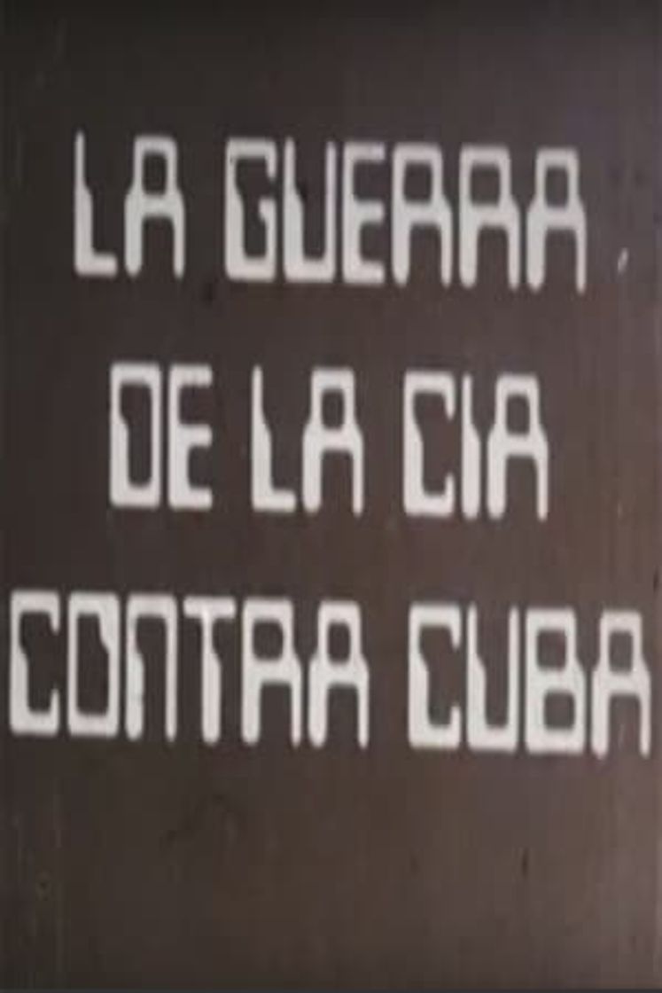 Película La guerra de la CIA contra Cuba