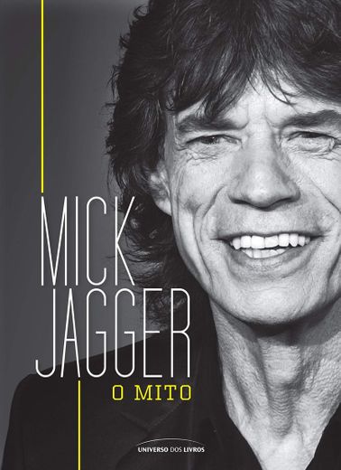 Mick Jagger: O mito
