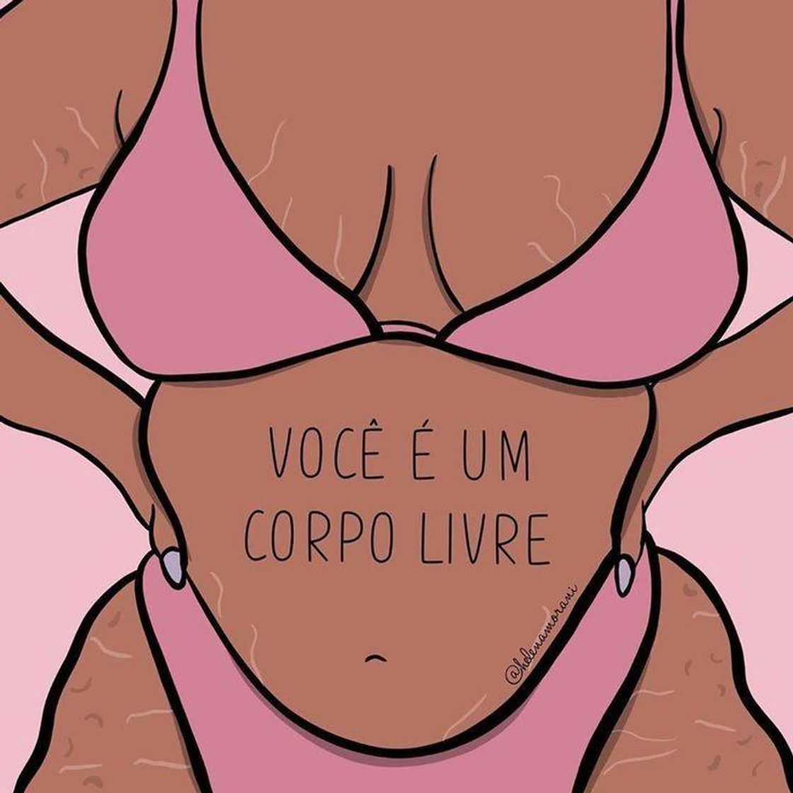 Moda Você é um corpo livre!