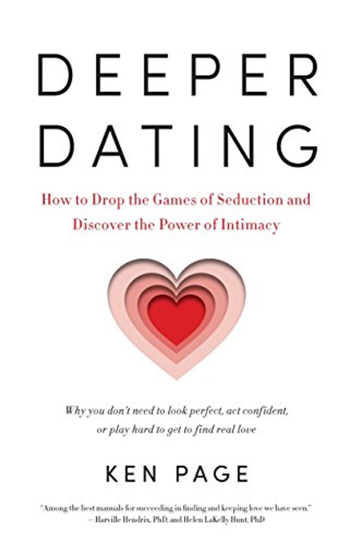 Libro Deeper Dating: How to Drop the Games of Seduction and Discover the Power of Intimacy