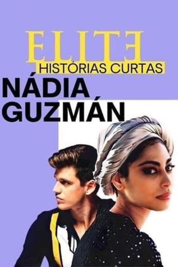 Elite Short Stories: Nadia Guzmán