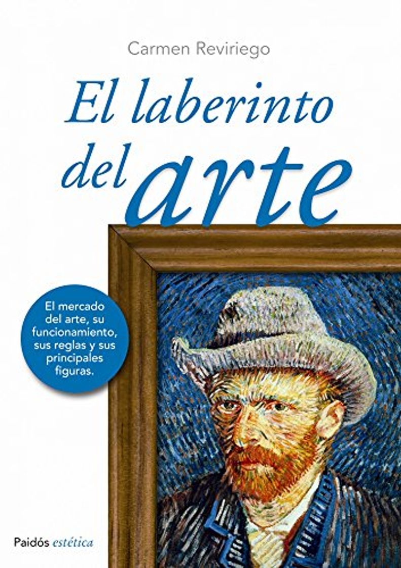 Libro El laberinto del arte: El mercado del arte, su funcionamiento, sus reglas y sus principales figuras