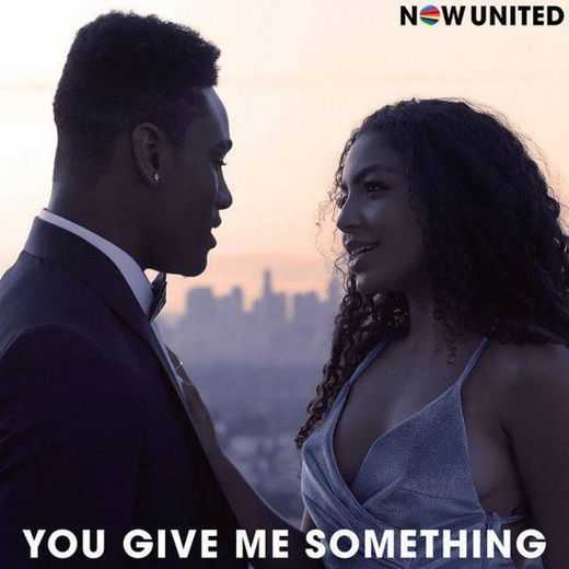 You Give Me Something - Now United 