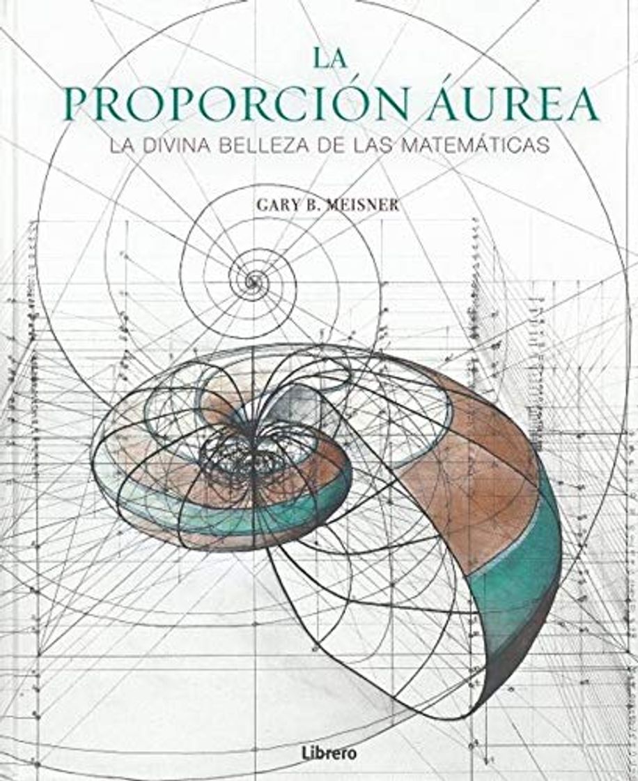 Book PROPORCION AUREA: LA DIVINA BELLEZA DE LAS MATEMATICAS