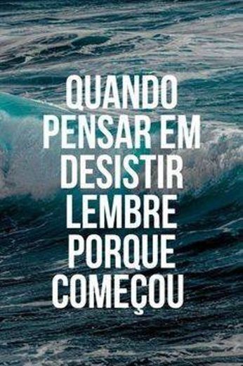 Lembre-se do motivo maior ✨