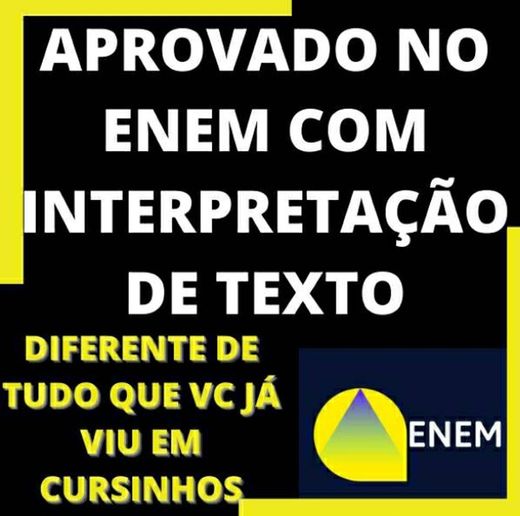 Aprovado no Enem com interpretação de textos.

