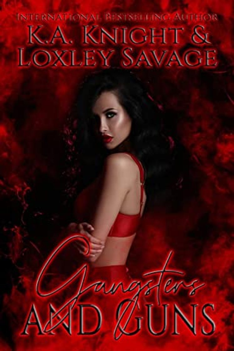 Book Gangsters and guns- K.A. Knight, Loxley Savage