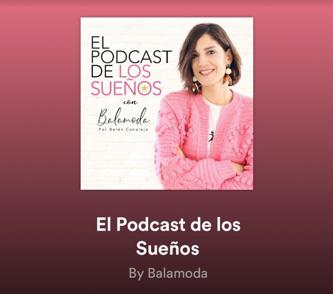 Moda EL PODCAST DE LOS SUEÑOS - BALAMODA