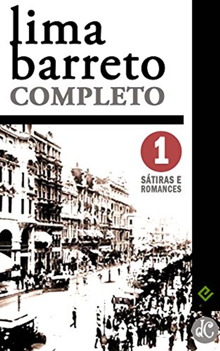 Book Lima Barreto Completo I: Sátiras e Romances Completos. Inclui "Triste fim de