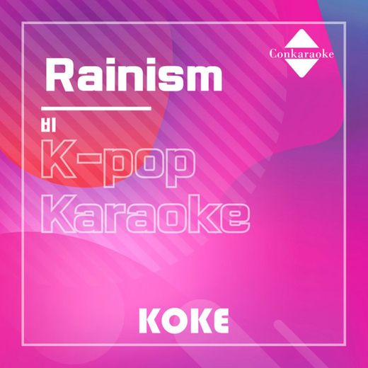 Rainism : Originally Performed By 비 Karaoke Verison