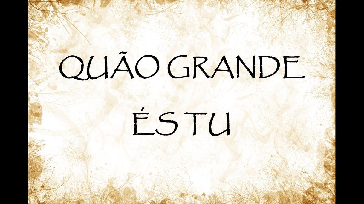 Canción Quão Grande És Tu