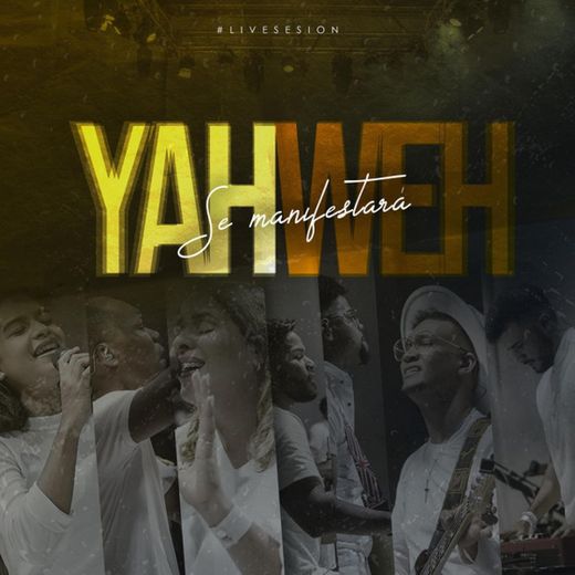 Yahweh Se Manifestará - Live