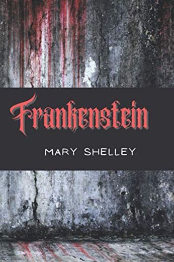 Frankenstein by Mary Shelly: New Edition