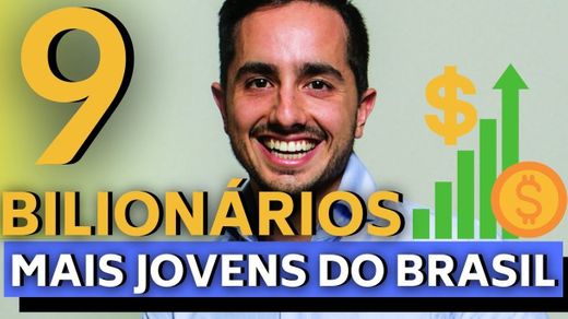 OS 9 BILIONÁRIOS MAIS JOVENS DO BRASIL - YouTube