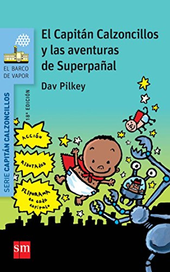 Libros El Capitán Calzoncillos y las aventuras de superpañal