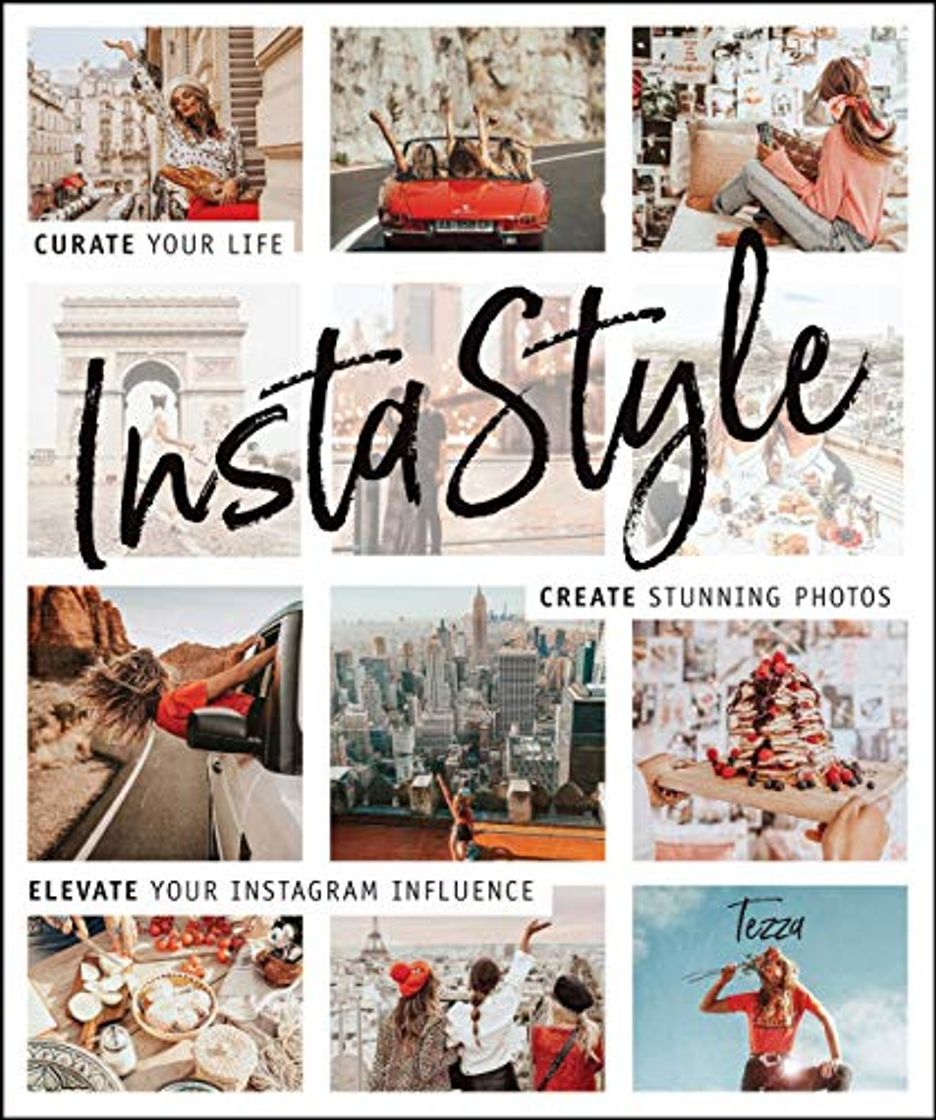 Libros InstaStyle: Curate Your Life, Create Stunning Photos, and Elevate Your Instagram Influence