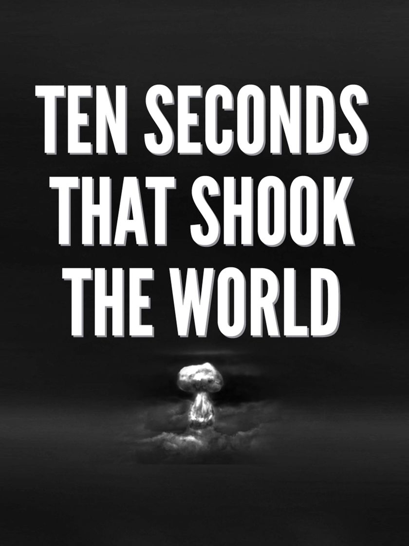 Película Ten Seconds that Shook the World