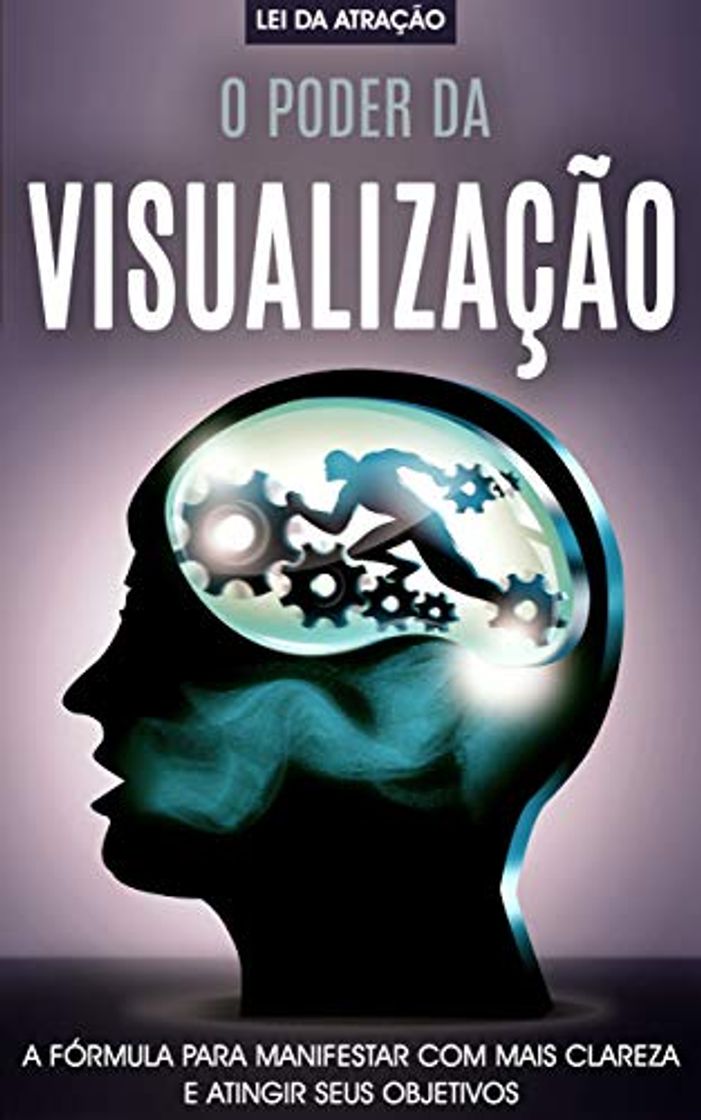 Libro O PODER DA VISUALIZAÇÃO: A fórmula para manifestar com mais clareza e