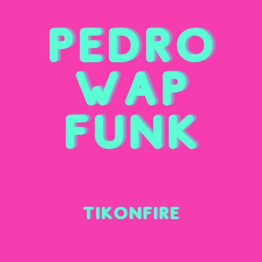 Pedro Wap Funk