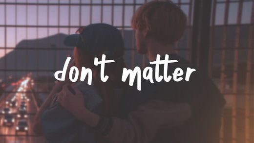 Don't Matter