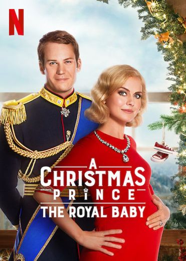 A Christmas Prince: The Royal Baby | Netflix Official Site