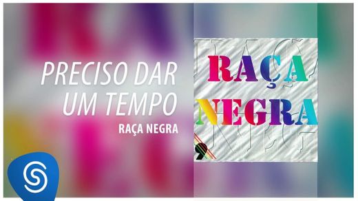 Preciso Dar Um Tempo (Raça Negra, Vol. 9) [Áudio Oficial] 