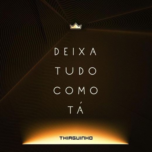 Deixa tudo como tá Thiaguinho