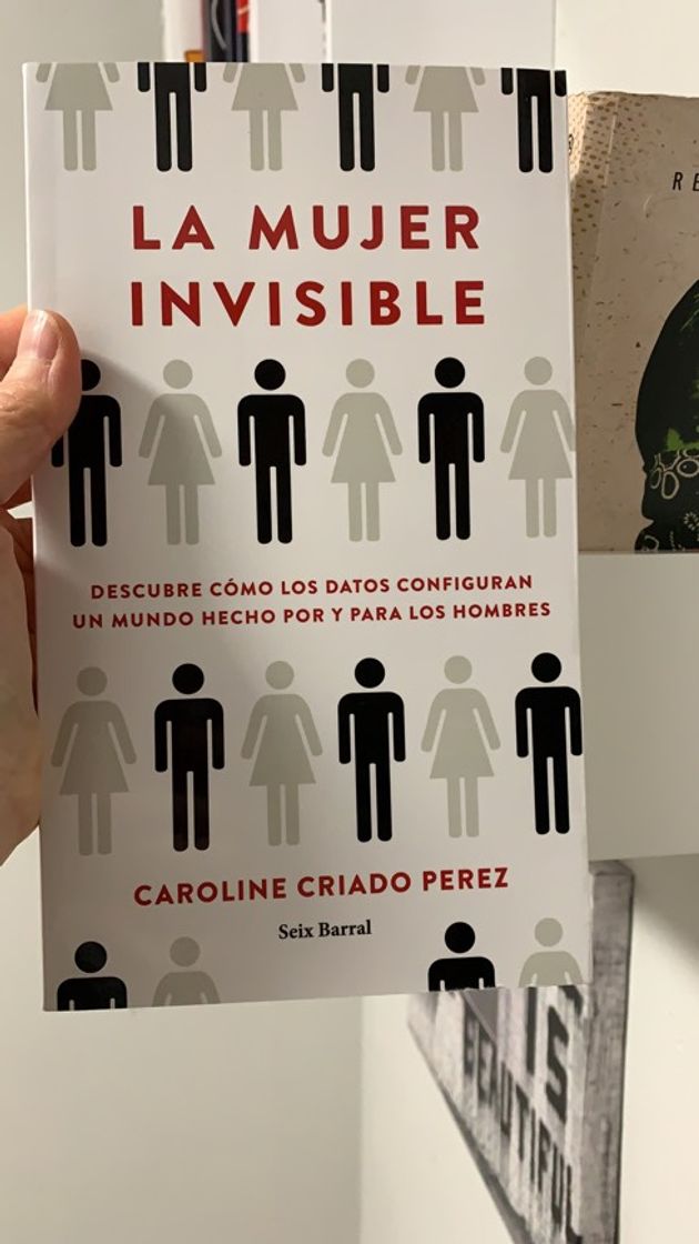 Libro La mujer invisible: Descubre cómo los datos configuran un mundo hecho por