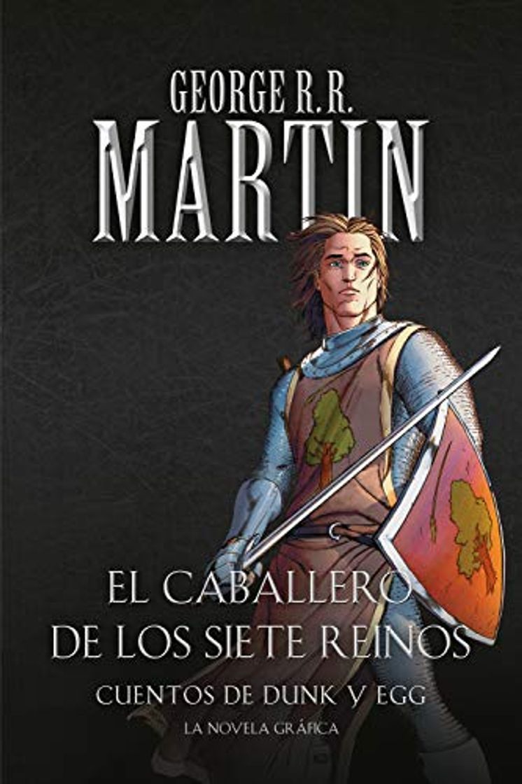 Libro El caballero de los Siete Reinos: Cuentos de Dunk y Egg: El