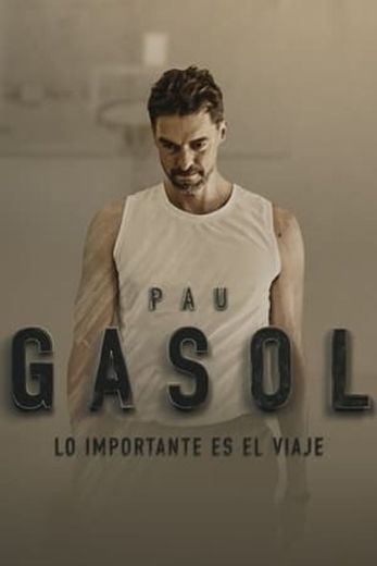 Pau Gasol: It’s About the Journey