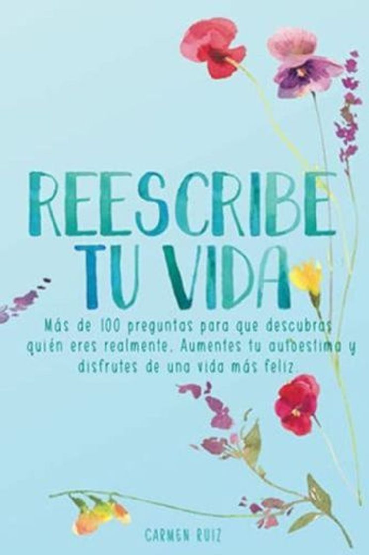 Book Reescribe tu vida: Más de 100 preguntas para que descubras quién eres