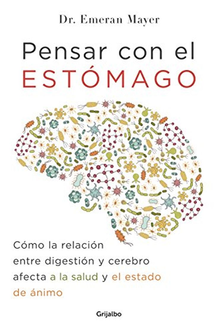 Book Pensar con el estómago: Cómo la relación entre digestión y cerebro afecta