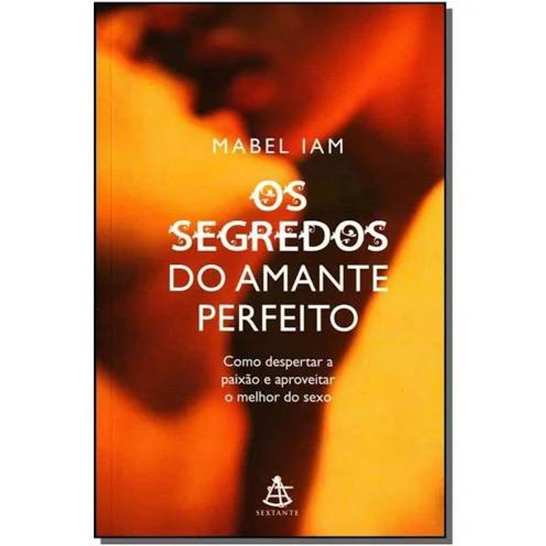 Moda Livro - SEGREDOS DO AMANTE PERFEITO, OS


