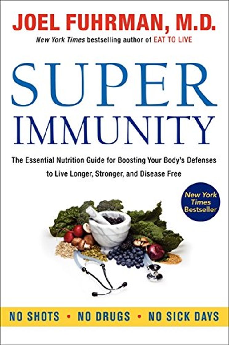 Books Super Immunity: The Essential Nutrition Guide for Boosting Our Body's Defenses to