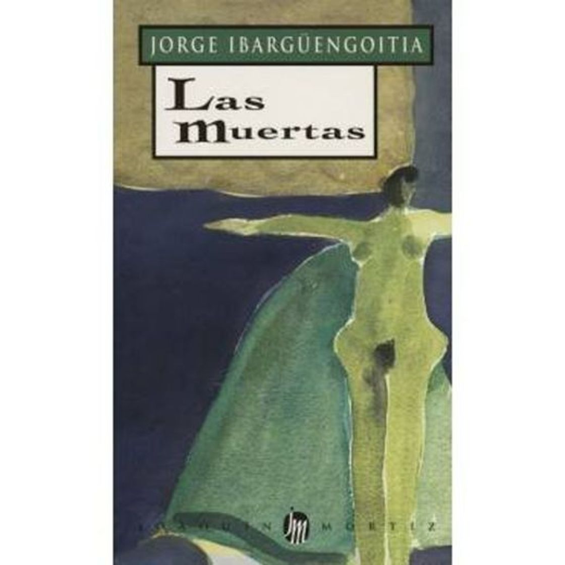 Libro Las Muertas, Jorge Ibangüengoitia